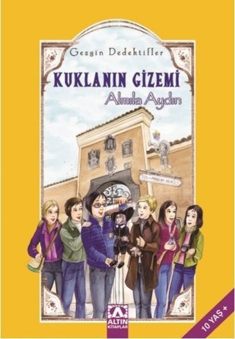 Kuklanın Gizemi-Gezgin Dedektifler Almila Aydın Altın Kitaplar