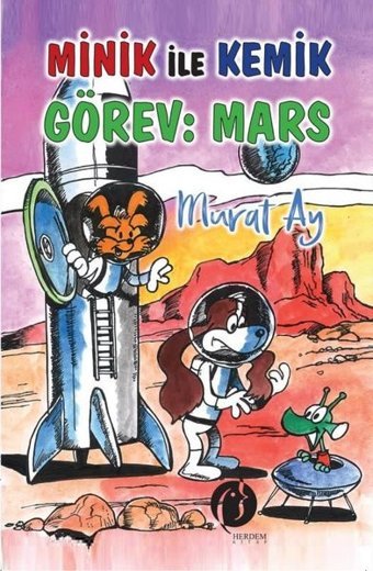 Minik İle Kemik Görev: Mars Murat Ay Herdem Kitap