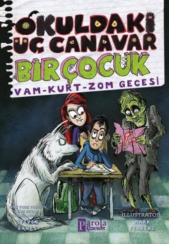 Okuldaki Üç Canavar Bir Çocuk: Vam - Kurt - Zom - Gecesi Steven Banks Parola Çocuk