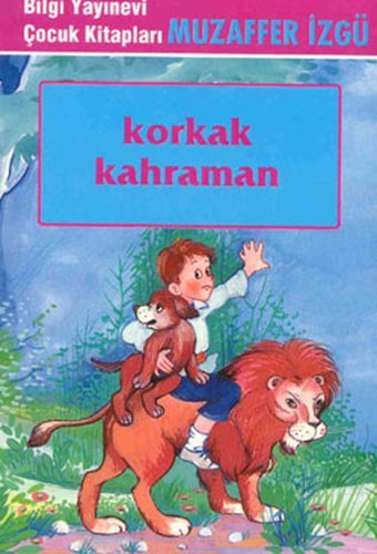 Korkak Kahraman Muzzaffer İzgü Bilgi Yayınevi