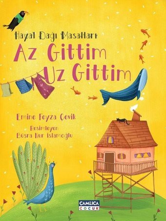 Hayal Dağı Masalları - Az Gittim Uz Gittim Emine Feyza Çevik Çamlıca Çocuk Yayınları