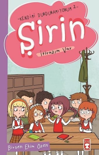İtirazım Var-Şirin-Kendimi Durduramıyorum 2 Birsen Ekim Özen Timaş Çocuk