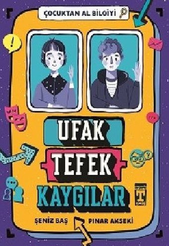 Ufak Tefek Kaygılar - Çocuktan Al Bilgiyi Pınar Akseki Timaş İlk Genç