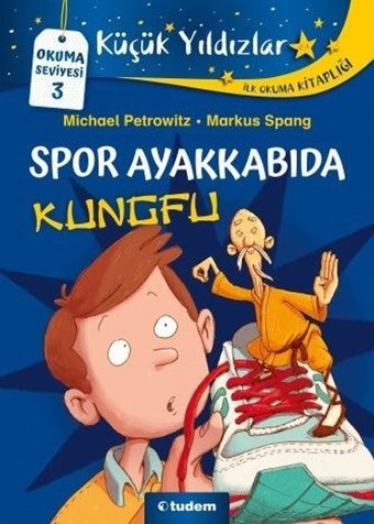 Spor Ayakkabıda Kungfu - Okuma Seviyesi 3 Michael Petrowitz Tudem Yayınları