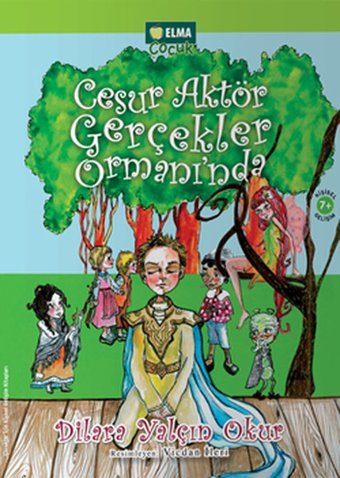 Cesur Aktör Gerçekler Ormanı'nda Dilara Yalçın Okur Elma Yayınevi