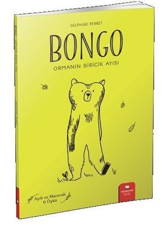 Bongo: Ormanın Biricik Ayısı Delphine Perret Redhouse Kidz Yayınları