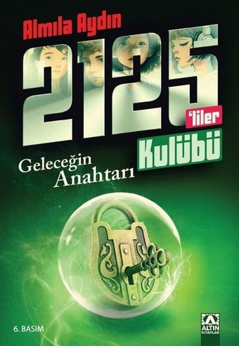 Geleceğin Anahtarı Almila Aydın Altın Kitaplar