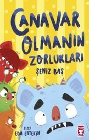 Canavar Olmanın Zorlukları Şeniz Baş Timaş Çocuk