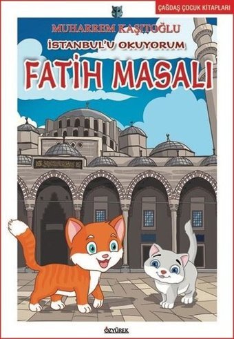 İstanbul'u Okuyorum Fatih Masalı Muharrem Kaşıtoğlu Özyürek Yayınevi