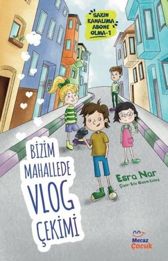 Bizim Mahallede Vlog Çekimi - Sakın Kanalıma Abone Olma 1 Esra Nar Mecaz Çocuk
