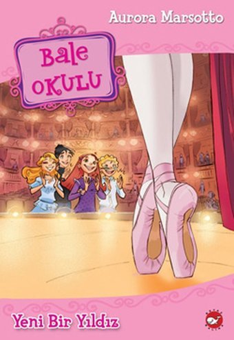 Bale Okulu 2 - Yeni Bir Yıldız Aurora Marsotto Beyaz Balina Yayınları