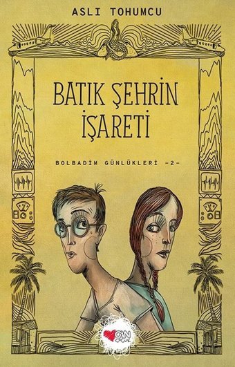Batık Şehrin İşareti-Bolbadim Günlükleri 2 Aslı Tohumcu Can Çocuk Yayınları