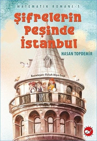 Şifrelerin Peşinde İstanbul - Matematik Romanı 1 Hasan Topdemir Beyaz Balina Yayınları