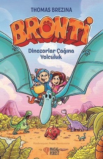 Dinozorlar Çağına Yolculuk-Bronti 2 Thomas Brezina Masalperest