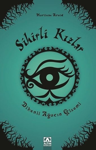 Sihirli Kızlar-Dikenli Ağacın Gizemi Marliese Arold Altın Kitaplar