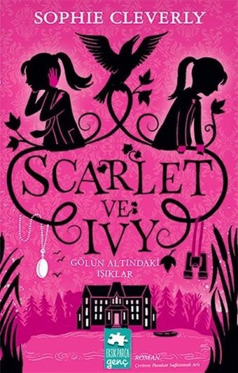 Gölün Altındaki Işıklar - Scarlet ve Ivy 4 Sophie Cleverly Eksik Parça Yayınları