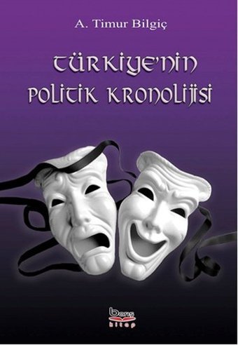 Türkiye'nin Politik Kronolijisi A. Timur Bilgiç A.Barış Kitapevi