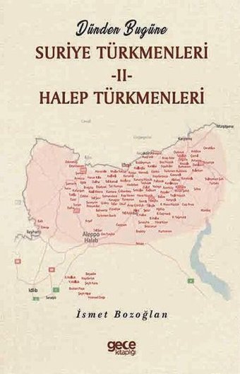 Dünden Bugüne Suriye Türkmenleri 2 - Halep Türkmenleri İsmet Bozoğlan Gece Kitaplığı