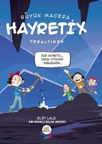 Büyük Macera - Hayretix Yeraltında Elif Lale Nar Ağacı Çocuk