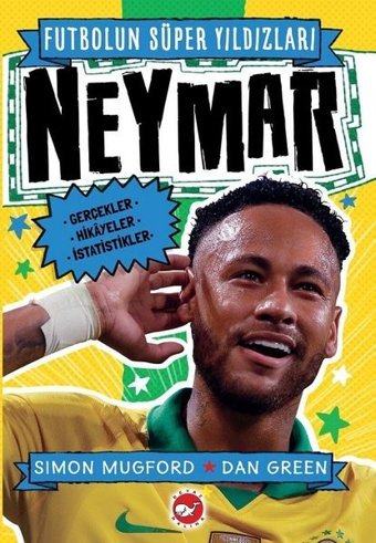 Neymar - Futbolun Süper Yıldızları Simon Mugford Beyaz Balina Yayınları