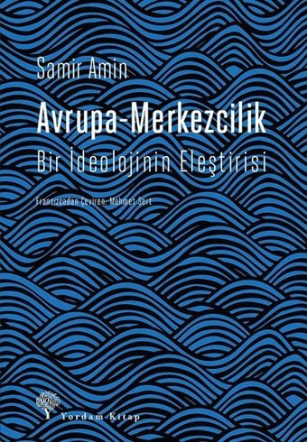 Avrupa-Merkezcilik-Bir İdeolojinin Eleştirisi Samir Amin Yordam Kitap