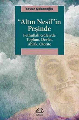 Altın Nesilin Peşinde Yavuz Çobanoğlu İletişim Yayınları