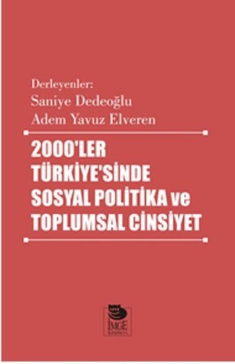 2000'ler Türkiye'sinde Sosyal Politika ve Toplumsal Cinsiyet Kolektif İmge Kitabevi