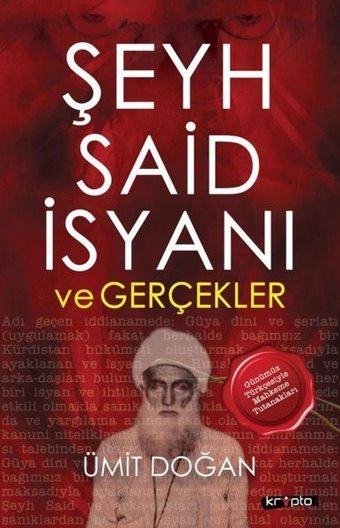 Şeyh Said İsyanı ve Gerçekler - Günümüz Türkçesiyle Mahkeme Tutanakları Ümit Doğan Kripto
