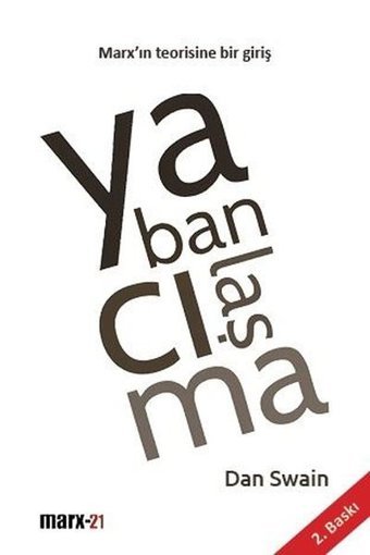 Yabancılaşma-Marx'ın Teorisine Bir Giriş Dan Swain Marx21 Yayınları