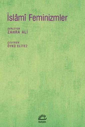 İslami Feminizmler Zahra Ali İletişim Yayınları