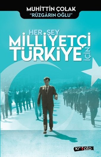 Her Şey Milliyetçi Türkiye İçin Muhittin Çolak Kripto