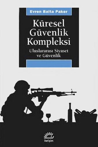 Küresel Güvenlik Kompleksi / Uluslararası Siyaset ve Güvenlik Evren Balta Paker İletişim Yayınları