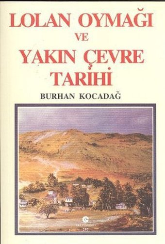 Lolan Oymağı ve Yakın Çevre Tarihi Burhan Kocadağ Can Yayınları (Ali Adil Atalay)