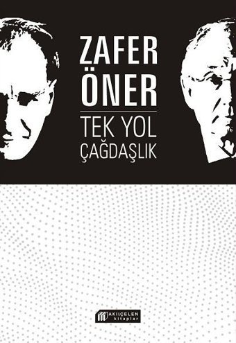 Tek Yol Çağdaşlık Zafer Öner Akılçelen Kitaplar