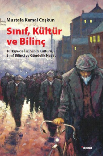 Sınıf Kültür ve Bilinç Mustafa Kemal Coşkun Dipnot