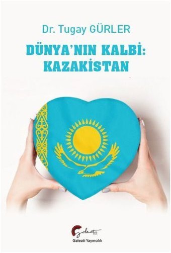 Dünya'nın Kalbi: Kazakistan Tugay Gürler Galeati