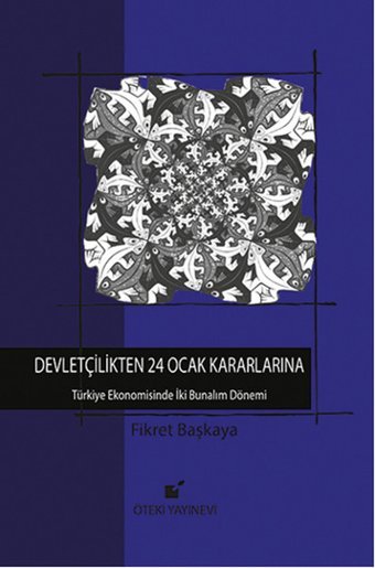 Devletçilikten 24 Ocak Kararlarına Fikret Başkaya Öteki Yayınevi