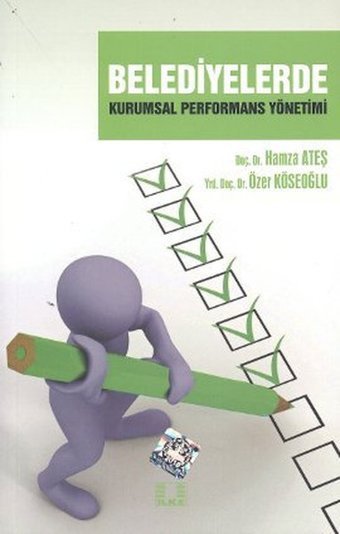 Belediyelerde Kurumsal Performans Yönetimi Özer Köseoğlu, Hamza Ateş İlke Yayıncılık