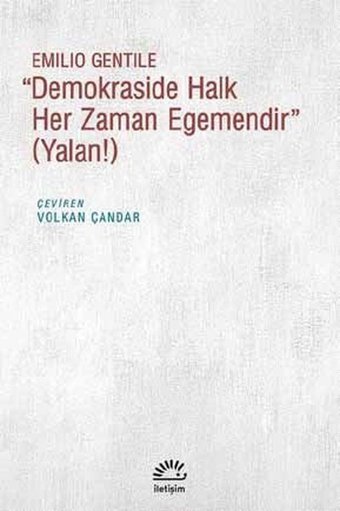 Demokraside Halk Her Zaman Egemendir (Yalan!) Emilio Gentile İletişim Yayınları