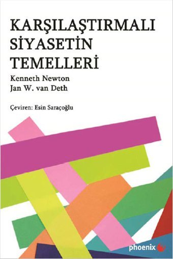 Karşılaştırmalı Siyasetin Temelleri Kenneth Newton, Jan W. Van Deth Phoenix