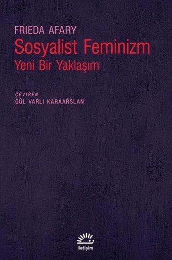 Sosyalist Feminizm - Yeni Bir Yaklaşım Frieda Afary İletişim Yayınları
