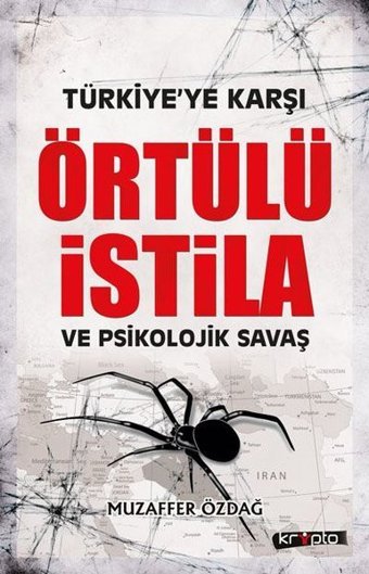Türkiye'ye Karşı Örtülü İstila ve Psikolojik Savaş Muzaffer Özdağ Kripto