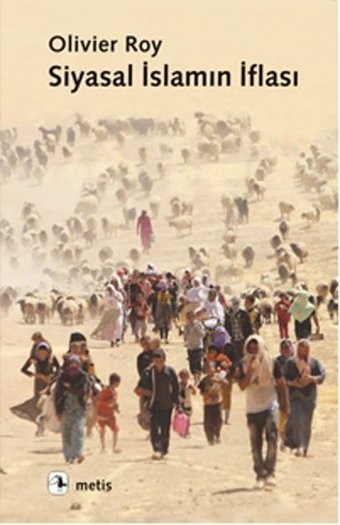 Siyasal İslamın İflası Olivier Roy Metis Yayınları