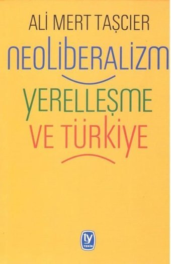 Neoliberalizm Yerelleşme ve Türkiye Ali Mert Taşçıer Tekin Yayınevi