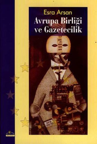 Avrupa Birliği ve Gazetecilik Esra Arsan Ütopya Yayınevi