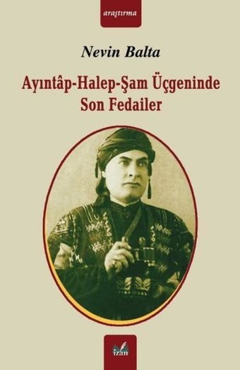 Ayıntap - Halep Şam Üçgeninde Son Fedailer Nevin Balta İzan Yayıncılık