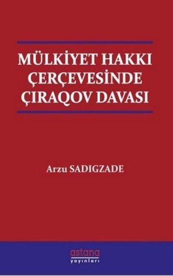 Mülkiyet Hakkı Çerçevesinde Çıraqov Davası Arzu Sadigzade Astana Yayınları