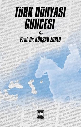 Türk Dünyası Güncesi Kürşad Zorlu Ötüken Neşriyat