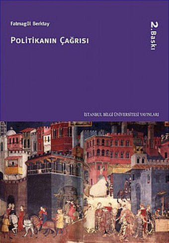 Politikanın Çağrısı Fatmagül Berktay İstanbul Bilgi Üniv.Yayınları