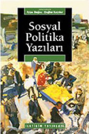Sosyal Politika Yazıları İletişim Yayınları